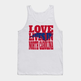 Love Lives in North Carolina Tank Top